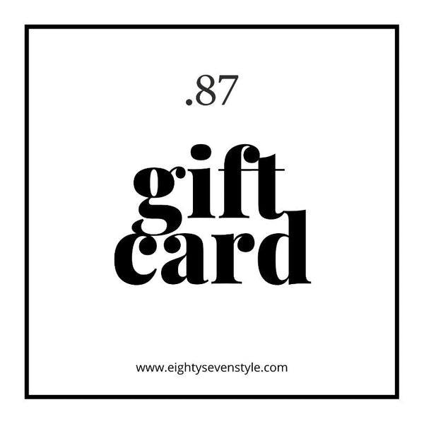 .87 Gift Card Gift Cards Eighty Seven